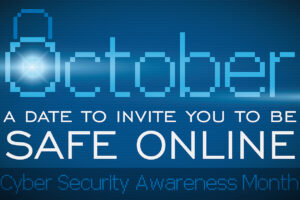 Cybersecuirty Awareness Month - October