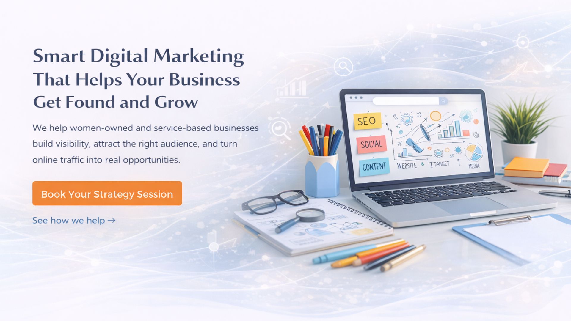Digital marketing strategy supporting online visibility, SEO, content, and business growth for women-owned and service-based businesses